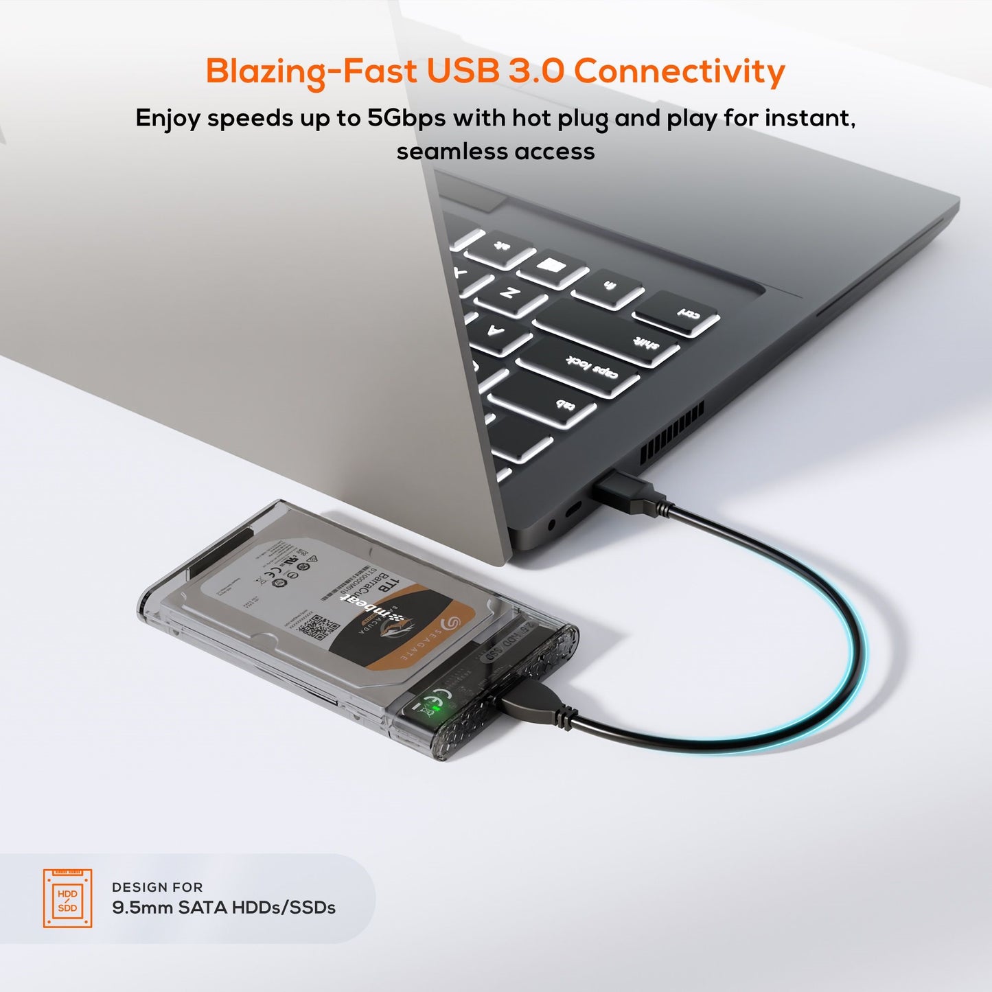 mbeatÂ® A1 See-Through Tool Free USB 3.0 2.5' SATA HDD Enclosure - Black USB Port: USB 3.0 Data Speed: Maximum up to 5Gbps Product Weight: 53g